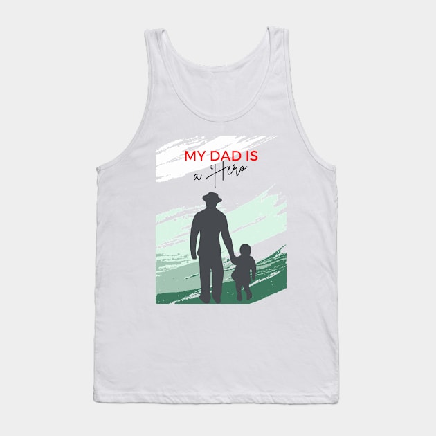 my dad is a  hero Tank Top by BeeFlash